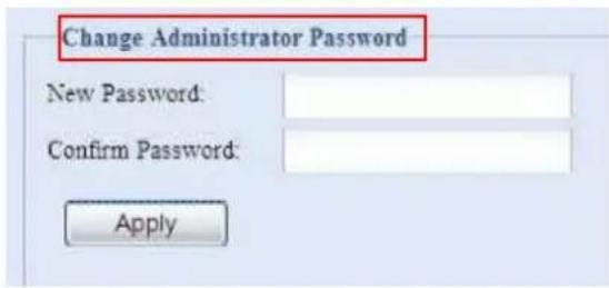 Change Administrator Password New Password: Confirm Password: Apply