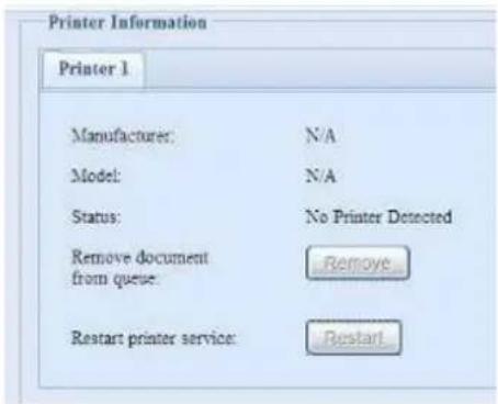 Printer Information Printer 1 Manufacturer: N/A Model: N/A Status: No Printer Detected Remove document from queue: Remove... Restart printer service: Restart...