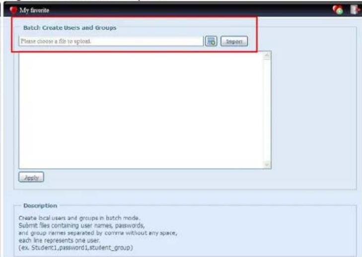 My favorite Batch Create Users and Groups Please choose a file to upload. Import Apply Description Create local users and groups in batch mode. Submit files containing user names, passwords, and group names separated by comme without any space, each line represents one user. (ex. Student1,password1,student_group)