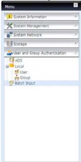 Menu System Information System Management System Network Storage User and Group Authentication ADS Local User Group Batch Input