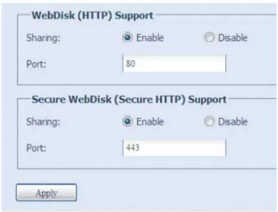 WebDisk (HTTP) Support Sharing: Enable Disable Port: 80 Secure WebDisk (Secure HTTP) Support Sharing: Enable Disable Port: 443 Apply