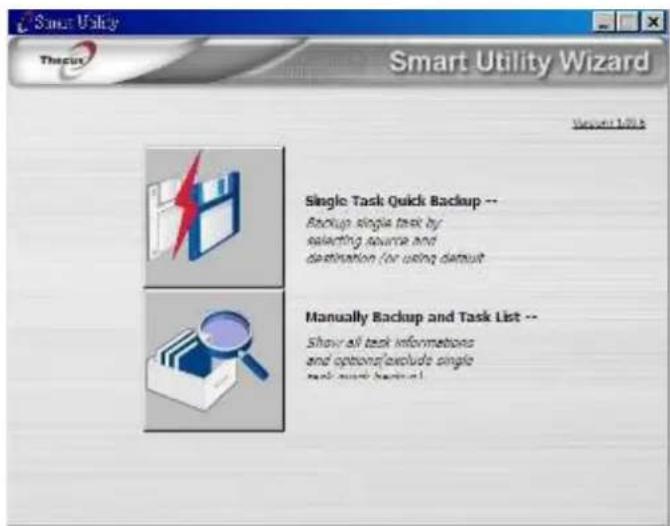 Smart Utility Wizard Thicus Smart Utility Wizard Version 1/03.5 Single Task Quick Backup -- Backup single task by: selecting source and destination (or using default) Manually Backup and Task List -- Show all task informations and options(exclude single task quick information)