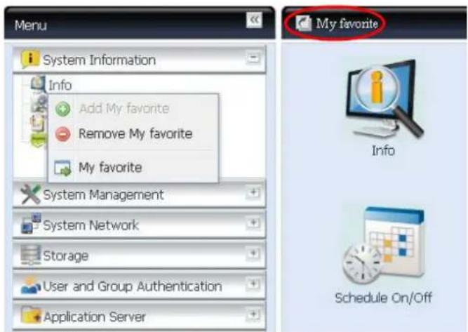 Menu System Information Info Add My favorite Remove My favorite My favorite System Management System Network Storage User and Group Authentication Application Server My favorite Info Schedule On/Off