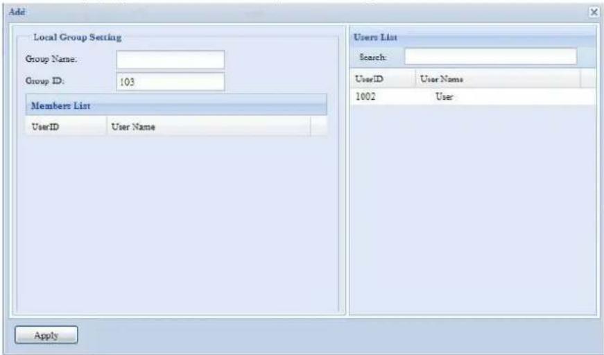 Add: Local Group Setting Group Name: Group ID: 103 Members List UserID User Name Users List Search: UserID User Name 1002 User Apply