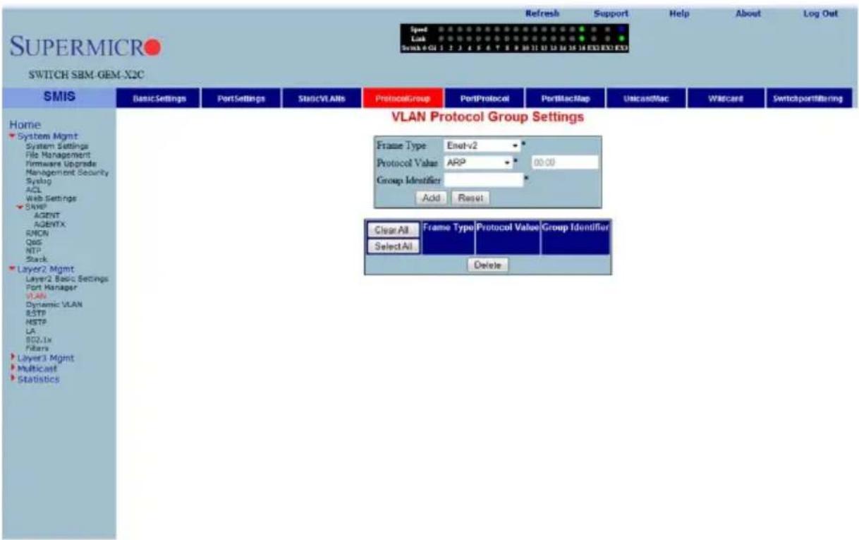 SUPERMICRO SWITCH SBM-GEM-X2C Speed Lock Scan 0 CI 1 2 3 4 5 6 7 8 9 10 11 12 13 14 15 16 17 18 EXO EXO EXO Refresh Support Help About Log Out Home System Mgmt System Settings File Management Firmware Upgrade Management Security Syslog ACL Web Settings SNMP AGENT AGENTX RMON QoS NTP Stack Layer2 Mgmt Layer2 Basic Settings Port Manager VLAN Dynamic VLAN BSTP HSTP LA BC2.1x Filters Layer3 Mgmt Multicast Statistics VLAN Protocol Group Settings Frame Type Enet-v2 Protocol Value ARP 00:00 Group Identifier Add Reset Clear All Frame Type Protocol Value Group Identifier Select All Delete