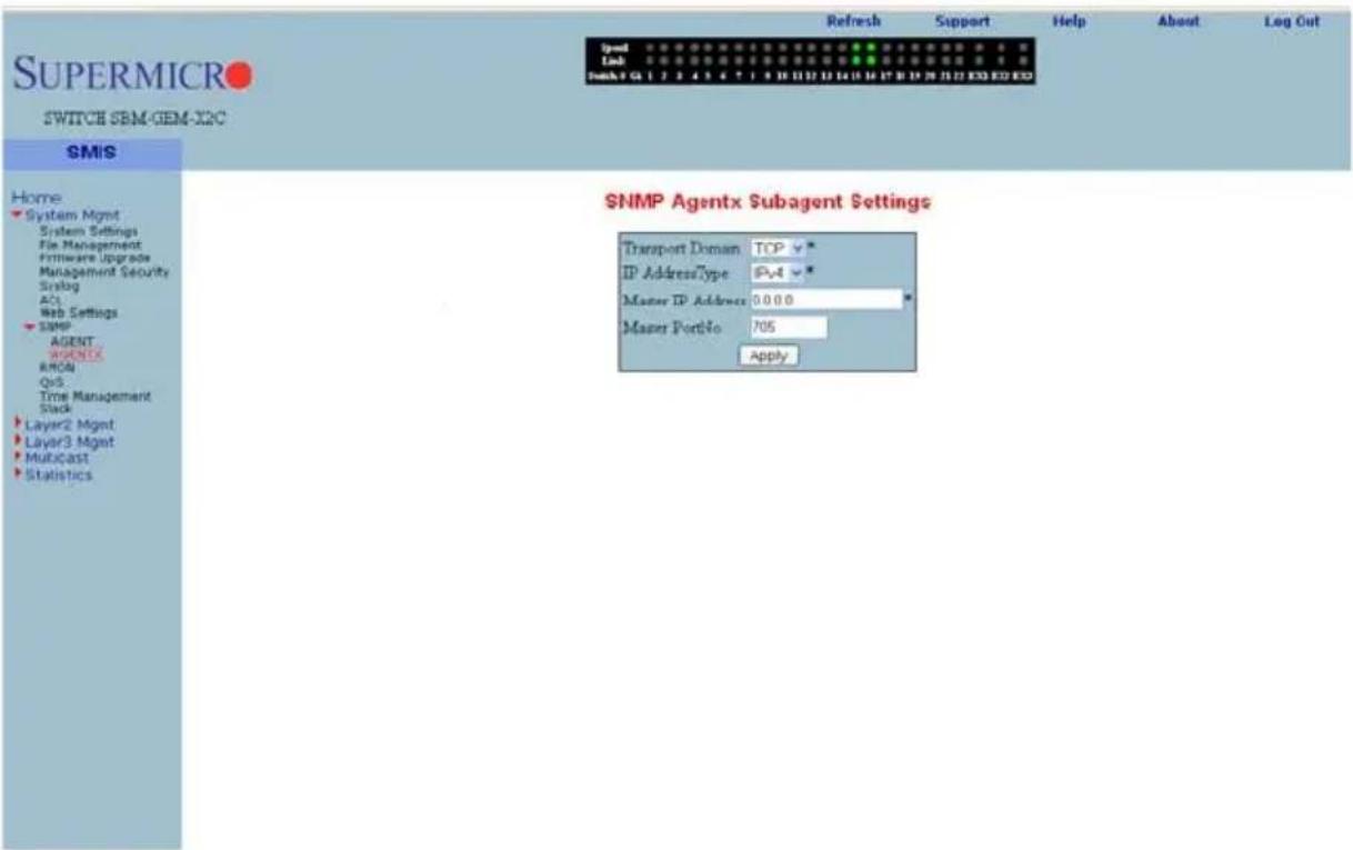 SUPERMICRO SWITCH SBM-GEEM-X2C SMIS Home System Mgmt System Settings File Management Firmware Upgrade Management Security Syslog ACI Web Settings SMP AGENT AGENTS ARCN QoS Time Management Slack Layer2 Mgmt Layer3 Mgmt Multicast Statistics SNMP Agentx Subagent Settings Transport Domain TCP * IP AddressType P44 * Master IP Address 0.0.0 Master Portfolio 705 Apply
