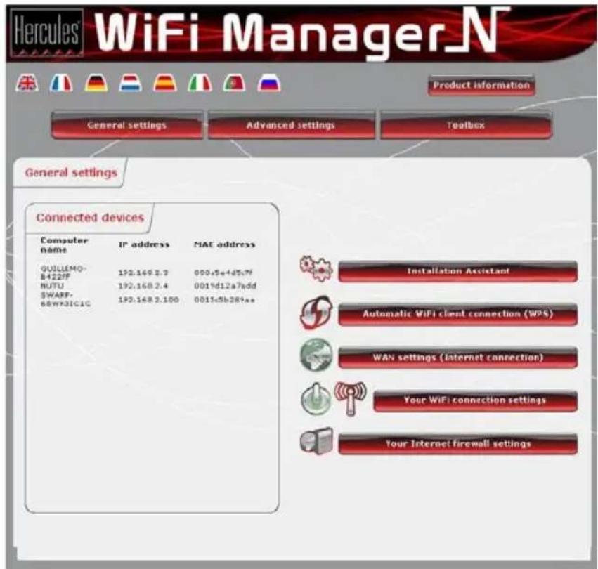Hercules® WiFi Manager.N Product information General settings Advanced settings Toolbox General settings Connected devices Computer name IP address MAC address GUILLEMO- 8422IF 192.168.2.3 000x5e+d5x7f NUTU 192.168.2.4 001%d12a7add SWARF- 192.168.2.100 0015*b289** Installation Assistant Automatic WiFi client connection (WPS) WAV settings (Internet connection) Your WiFi connection settings Your Internet firewall settings