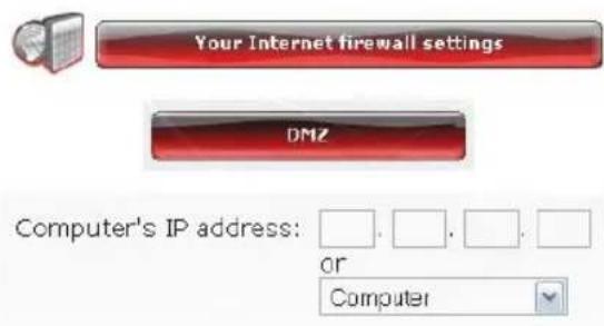 Your Internet firewall settings DMZ Computer's IP address: or Computer