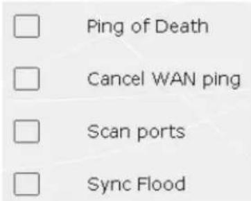 Ping of Death Cancel WAN ping Scan ports Sync Flood