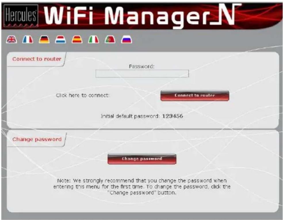 Hercules WiFi Manager Connect to router Password: Click here to connect: Connect to router Initial default password: 123456 Change password Change password Note: We strongly recommend that you change the password when entering this menu for the first time. To change the password, click the "Change password" button.