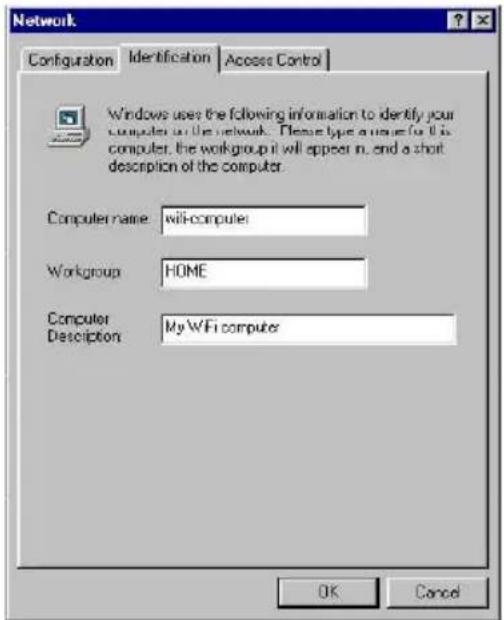 Network Configuration Identification Access Control Windows uses the following information to identify your computer in the network. Please type a user for it is computer, the workgroup it will appear in, and a short description of the computer. Computer name: will-computer Workgroup: HOME Computer Description: My WiFi computer OK Cancel