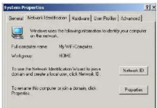 System Properties General Network Identification Hardware User Proilers Advanced Windows uses the following information to identify your computer on the network. Full computer name: My WIFI-Computer. Workgroup: HOME To use the Network Identification Wizard to join a domain and create a local user, click Network ID. Network ID To rename this computer or join a domain, click Properties. Properties