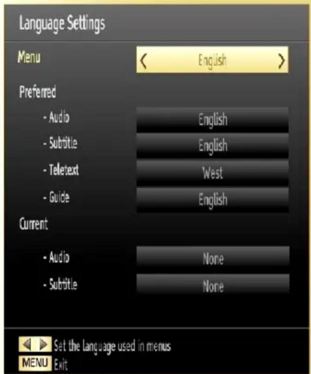 Language Settings Menu English > Preferred - Audio English - Subtitle English - Teletext-West - Guide English Current - Audio None - Subtitle None Set the language used in menus MENU Exit
