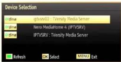 Device Selection dina iptvsv02 : Tversity Media Server dina Nero MediaHome 4 (IPTVSRV) dina IPTVSRV : Tversity Media Server Refresh DK Select MENU Exit