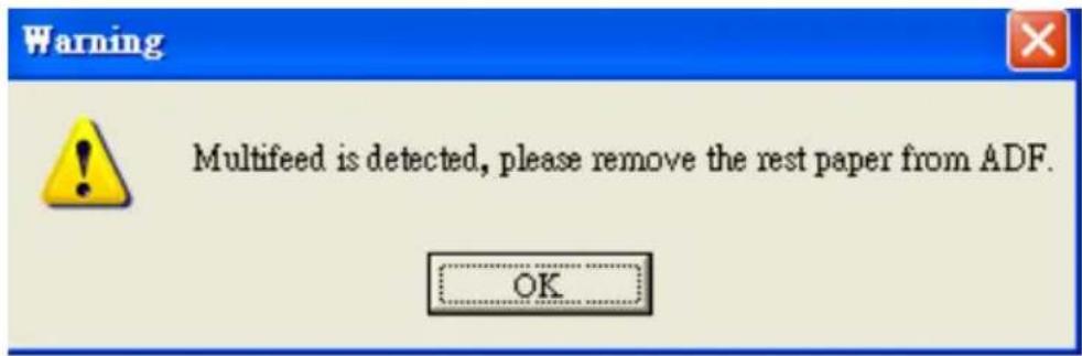 Warning Multifeed is detected, please remove the rest paper from ADF. OK