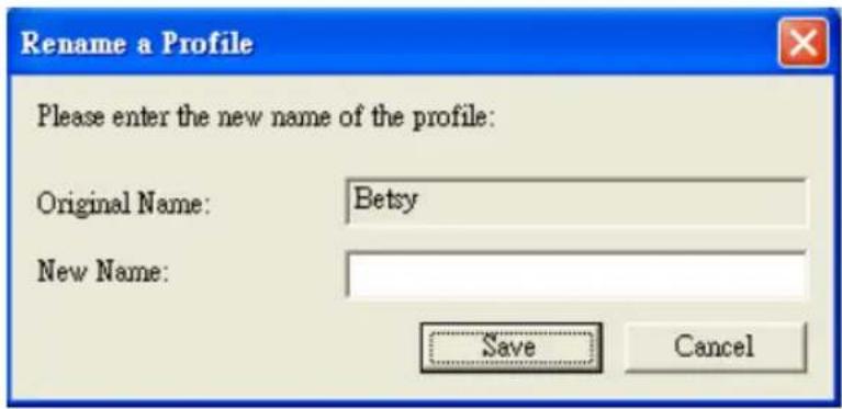 Rename a Profile Please enter the new name of the profile: Original Name: Betsy New Name: Save Cancel