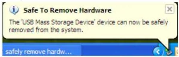 Safe To Remove Hardware The 'USB Mass Storage Device' device can now be safely removed from the system. safely remove hardw...