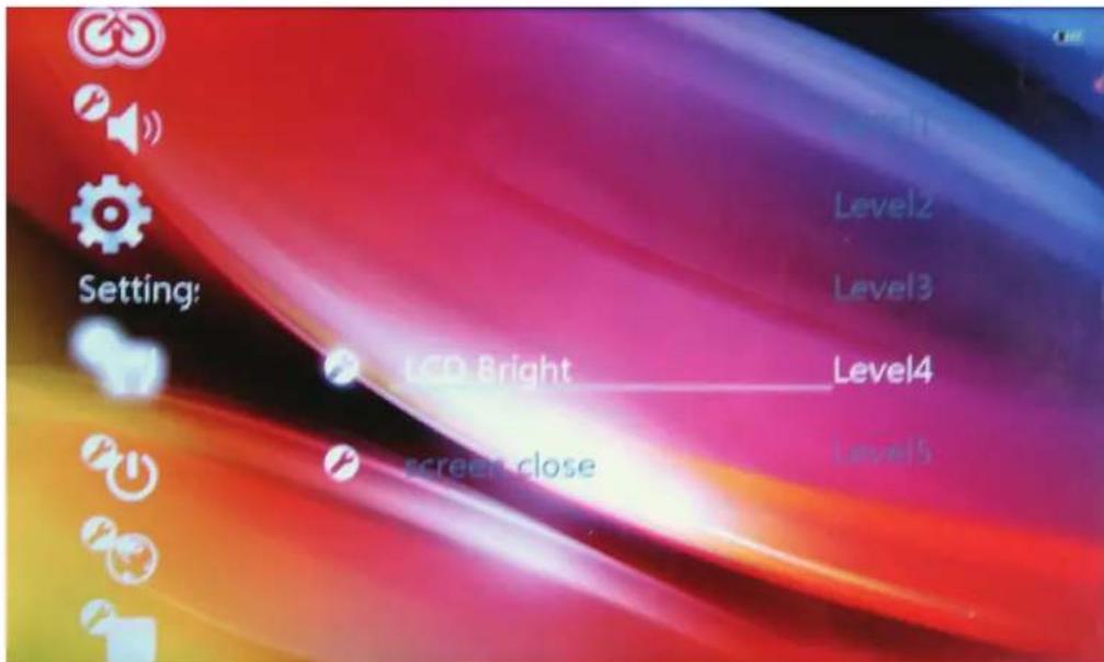 Setting: LCD Bright screen close Level 1 Level 2 Level 3 Level 4 Level 5