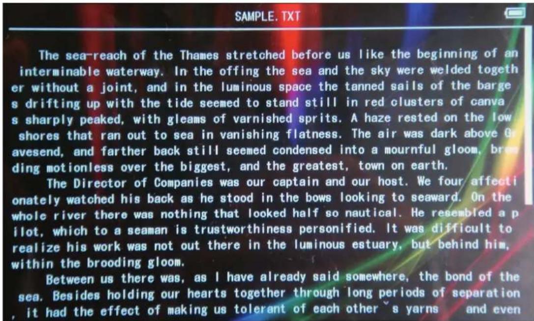 SAMPLE.TXT The sea-reach of the Thames stretched before us like the beginning of an interminable waterway. In the offing the sea and the sky were welded togeth er without a joint, and in the luminous space the tanned sails of the barge s drifting up with the tide seemed to stand still in red clusters of canvas sharply peaked, with gleams of varnished sprits. A haze rested on the low shores that ran out to sea in vanishing flatness. The air was dark above Go avesend, and farther back still seemed condensed into a mournful gloom, brae ding motionless over the biggest, and the greatest, town on earth. The Director of Companies was our captain and our host. We four affecti onately watched his back as he stood in the bows looking to seaward. On the whole river there was nothing that looked half so nautical. He resembled a p ilot, which to a seaman is trustworthiness personified. It was difficult to realize his work was not out there in the luminous estuary, but behind him, within the brooding gloom. Between us there was, as I have already said somewhere, the bond of the sea. Besides holding our hearts together through long periods of separation , it had the effect of making us tolerant of each other's yarns and even