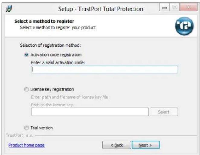 Setup - TrustPort Total Protection Select a method to register Select a method to register your product Selection of registration method: Activation code registration Enter a valid activation code: License key registration Enter path and filename of license key file; Path to the license key: Select Trial version TrustPort, a.s. Product home page < Back Next >