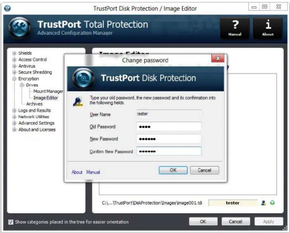TrustPort Disk Protection / Image Editor TrustPort Total Protection Advanced Configuration Manager ? Manual i About Image Editor Change password TrustPort Disk Protection Type your old password, the new password and its confirmation into the following fields. User Name tester Old Password ••••• New Password ••••••• Confirm New Password •••••••• About Manual OK Cancel C:\...\TrustPort\DiskProtection\Images\image001.tdi tester Show categories placed in the tree for easier orientation OK Cancel Apply