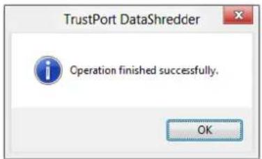 TrustPort DataShredder Operation finished successfully. OK