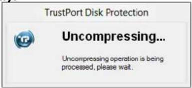 TrustPort Disk Protection Uncompressing... Uncompressing operation is being processed, please wait.