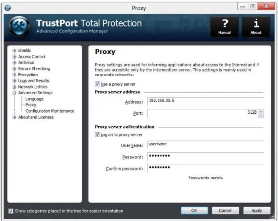 Proxy TrustPort Total Protection Advanced Configuration Manager ? Manual i About Shields Access Control Antivirus Secure Shredding Encryption Logs and Results Network Utilities Advanced Settings Language Proxy Configuration Maintenance About and Licenses Proxy Proxy settings are used for informing applications about access to the Internet and if they are accessible only by the intermediary server. This settings is mainly used in corporate networks. ✓ Use a proxy server Proxy server address Address: 192.168.30.5 Port: 3128 Proxy server authentication ✓ Log on to proxy server User name: username Password: •••••••••• Confirm password: ••••••••••• Passwords match. Show categories placed in the tree for easier orientation OK Cancel Apply