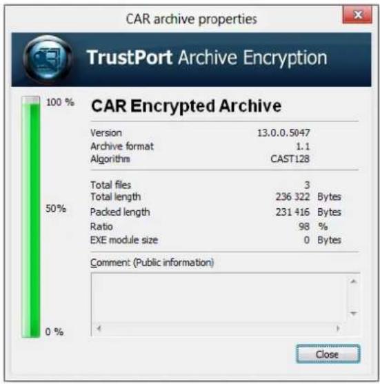 CAR archive properties TrustPort Archive Encryption 100 % CAR Encrypted Archive Version 13.0.0.5047 Archive format 1.1 Algorithm CAST128 50% Total files 3 Total length 236 322 Bytes Packed length 231 416 Bytes Ratio 98 % EXE module size 0 Bytes Comment (Public information) 0 % Close
