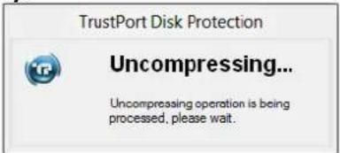 TrustPort Disk Protection Uncompressing... Uncompressing operation is being processed, please wait.