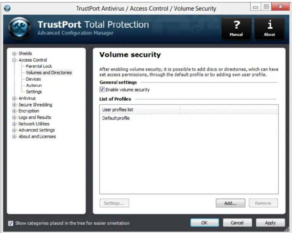 TrustPort Antivirus / Access Control / Volume Security TrustPort Total Protection Advanced Configuration Manager Volume security After enabling volume security, it is possible to add discs or directories, which can have set access permissions, through the default profile or by adding own user profile. General settings Enable volume security List of Profiles User profiles list Default profile Settings... Add... Remove Show categories placed in the tree for easier orientation OK Cancel Apply