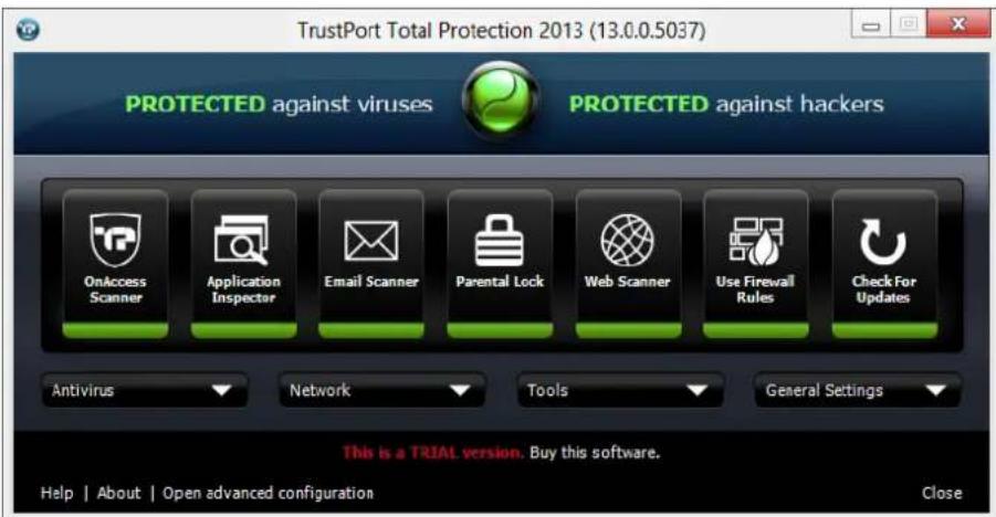 TrustPort Total Protection 2013 (13.0.0.5037) PROTECTED against viruses PROTECTED against hackers OnAccess Scanner Application Inspector Email Scanner Parental Lock Web Scanner Use Firewall Rules Check For Updates Antivirus Network Tools General Settings This is a TRIAL version. Buy this software. Help | About | Open advanced configuration Close