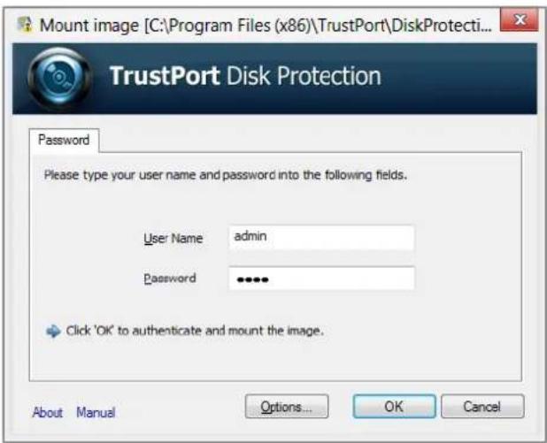 Mount image [C:\Program Files (x86)\TrustPort\DiskProtecti... TrustPort Disk Protection Password Please type your user name and password into the following fields. User Name admin Password ••••• Click 'OK' to authenticate and mount the image. About Manual Options... OK Cancel