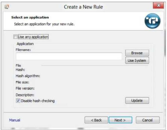 Create a New Rule Select an application Select an application for your new rule. Use any application Application Filename: Browse Use System File Hash: Hash algorithm: File size: File version: Description: Disable hash checking Update Manual < Back Next > Cancel