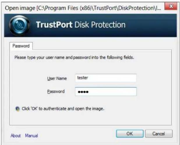 Open image [C:\Program Files (x86)\TrustPort\DiskProtection\... TrustPort Disk Protection Password Please type your user name and password into the following fields. User Name tester Password ••••• Click 'OK' to authenticate and open the image. About Manual OK Cancel