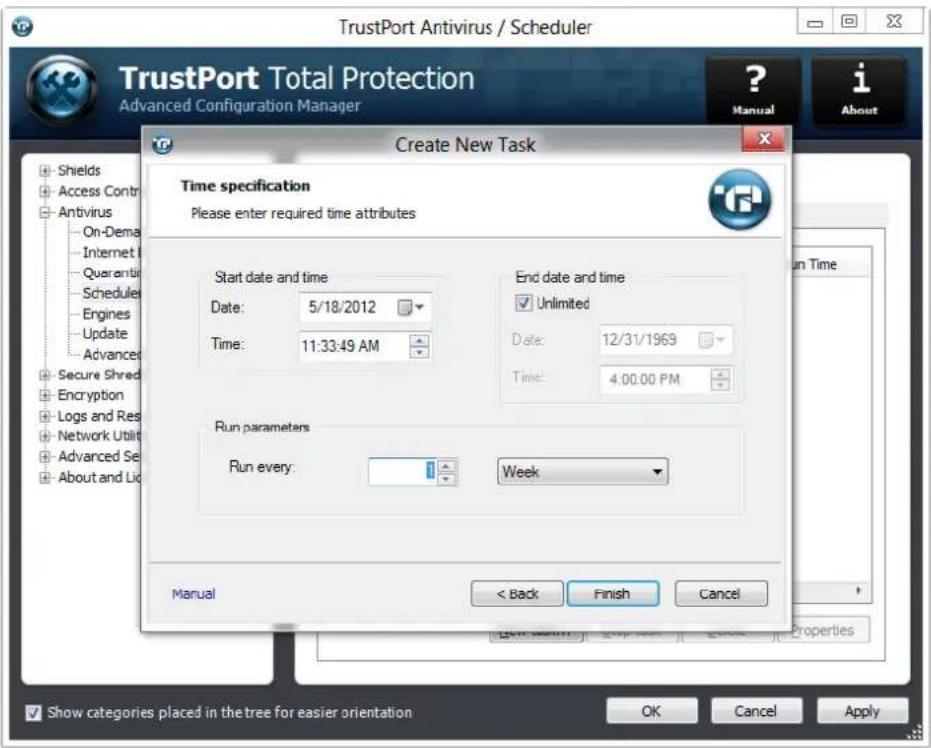 TrustPort Antivirus / Scheduler TrustPort Total Protection Advanced Configuration Manager Create New Task Time specification Please enter required time attributes Start date and time Date: 5/18/2012 Time: 11:33:49 AM End date and time ✓ Unlimited Date: 12/31/1969 Time: 4:00:00 PM Run Parameters Run every: Week Manual < Back Finish Cancel Show categories placed in the tree for easier orientation OK Cancel Apply