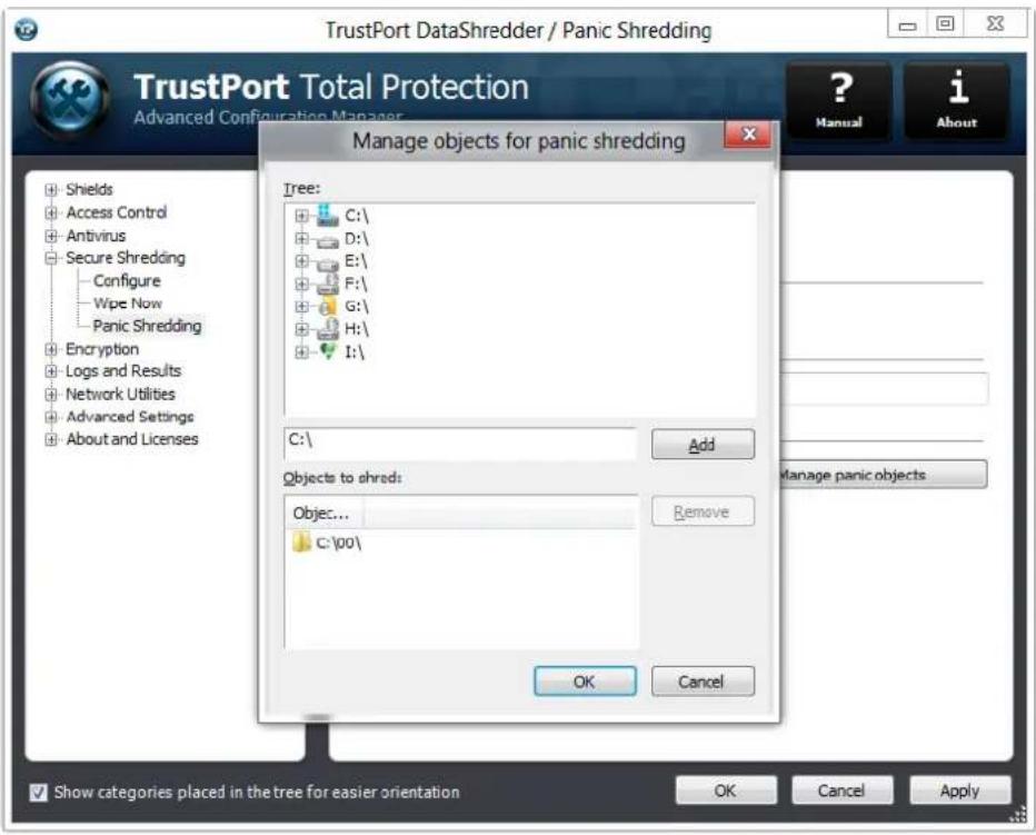 TrustPort DataShredder / Panic Shredding TrustPort Total Protection Advanced Configuration Manager Manage objects for panic shredding Tree: C:\ D:\ E:\ F:\ G:\ H:\ I:\ C:\ Add Objects to shred: Objectc... Remove C:\00\ OK Cancel Show categories placed in the tree for easier orientation OK Cancel Apply Manual Ai About