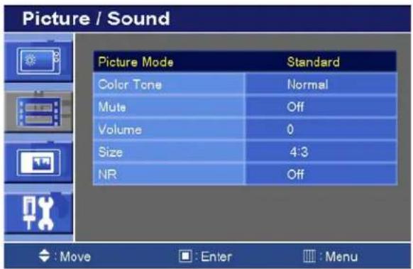 Picture / Sound Picture Mode Standard Color Tone Normal Mute Off Volume 0 Size 4:3 NR Off ◆ : Move ■ : Enter ■ : Menu