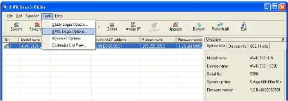 AWK Search Utility File Edit Function Tools Help Search Search Utility Login Options... AWK Login Options... No Modelname Advanced Options Service M&C address Subnet mask Firmware version 1 AWK-3121-0 190.8:00:00.01 265.265.265.0 1.2 Build 0905 Overvary System info Device info 802.11 info Model name AWK-3121-US Device name AWK-3121_9390 Serial No 6090 System up line 0 days 00h:00m 51e Firmware version 1.2 Build 09052501