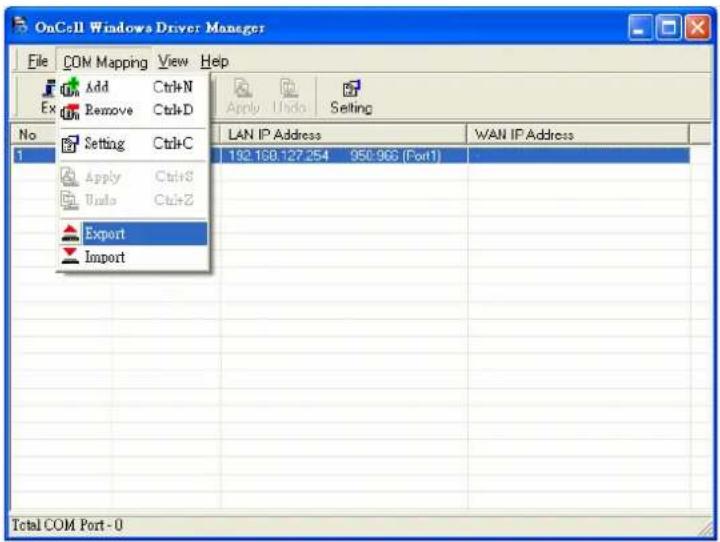 OnCell Windows Driver Manager File COM Mapping View Help Add Ctrl+N Remove Ctrl+D Apply Undo Setting No Setting Ctrl+C 1 Apply Ctrl+S Units Ctrl+Z Export Import LAN IP Address WAN IP Address 192.168.127.254 950.966 (Port1) Total COM Port - 0