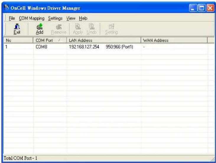 OnCell Windows Driver Manager File COM Mapping Settings View Heb Exit Add Remove Apply Undo Setting No COM Port / LAN Address WAN Address 1 COM8 192168.127.254 950:966 (Port1) - Total COM Port - 1