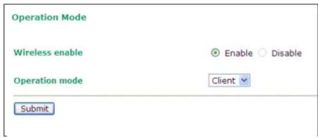 Operation Mode Wireless enable Enable Disable Operation mode Client Submit