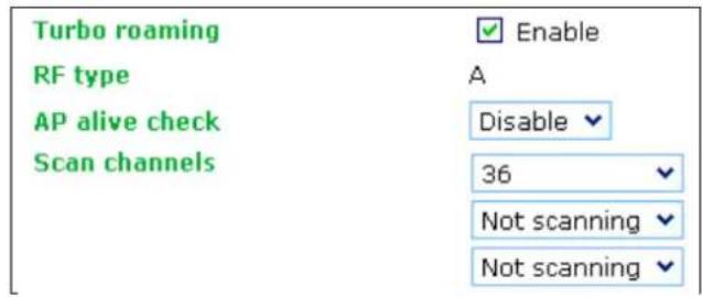 Turbo roaming RF type AP alive check Scan channels Enable A Disable 36 Not scanning Not scanning