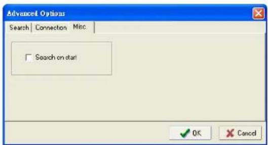 Advanced Options Search | Connection | Misc | □ Search on start OK Cancel