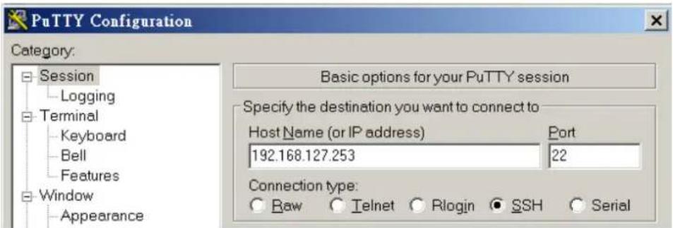 PuTTY Configuration Category: Session Logging Terminal Keyboard Bell Features Window Appearance Basic options for your PuTTY session Specify the destination you want to connect to Host Name (or IP address) Port 192.168.127.253 22 Connection type: Raw Telnet Rlogin SSH Serial