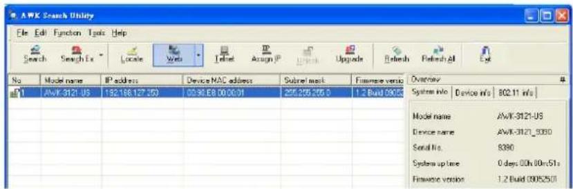 AWK Search Utility File Edit Function Tools Help Search Search Ex Locate Web Insert Assign IP Upgrade Upgrade Refresh Finish All Exit No Model name IP address Device MAC address Subrel mask Finiverse version Overview P1 AWK-3121-US 182.168.127.250 09:46:08:00:00:01 255.255.255.0 1.2 Build 09:03 System info Device info 802.11 info Model name AWK-3121-US Device name AWK-3121_3330 Serial No. 8380 System up time 0 days 00h 00m:51s Finiverse version 1.2 Build 090525/0