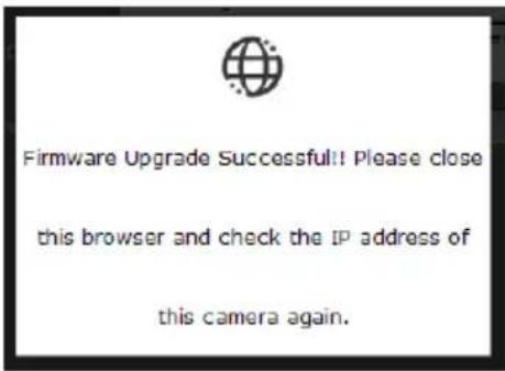 Firmware Upgrade Successful!! Please close this browser and check the IP address of this camera again.