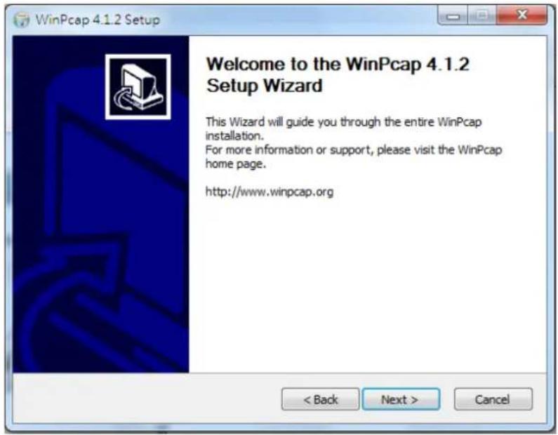 WinPcap 4.1.2 Setup Welcome to the WinPcap 4.1.2 Setup Wizard This Wizard will guide you through the entire WinPcap installation. For more information or support, please visit the WinPcap home page. http://www.winpcap.org < Back Next > Cancel