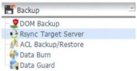 Backup DOM Backup Rsync Target Server ACL Backup/Restore Data Burn Data Guard