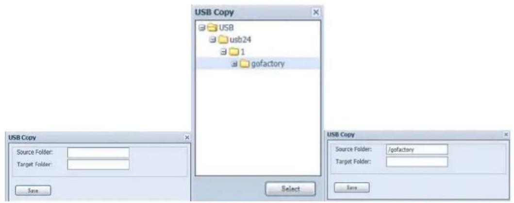 USB Copy Source Folder: Target Folder: Save Select USB Copy Source Folder: /gofactory Target Folder:
